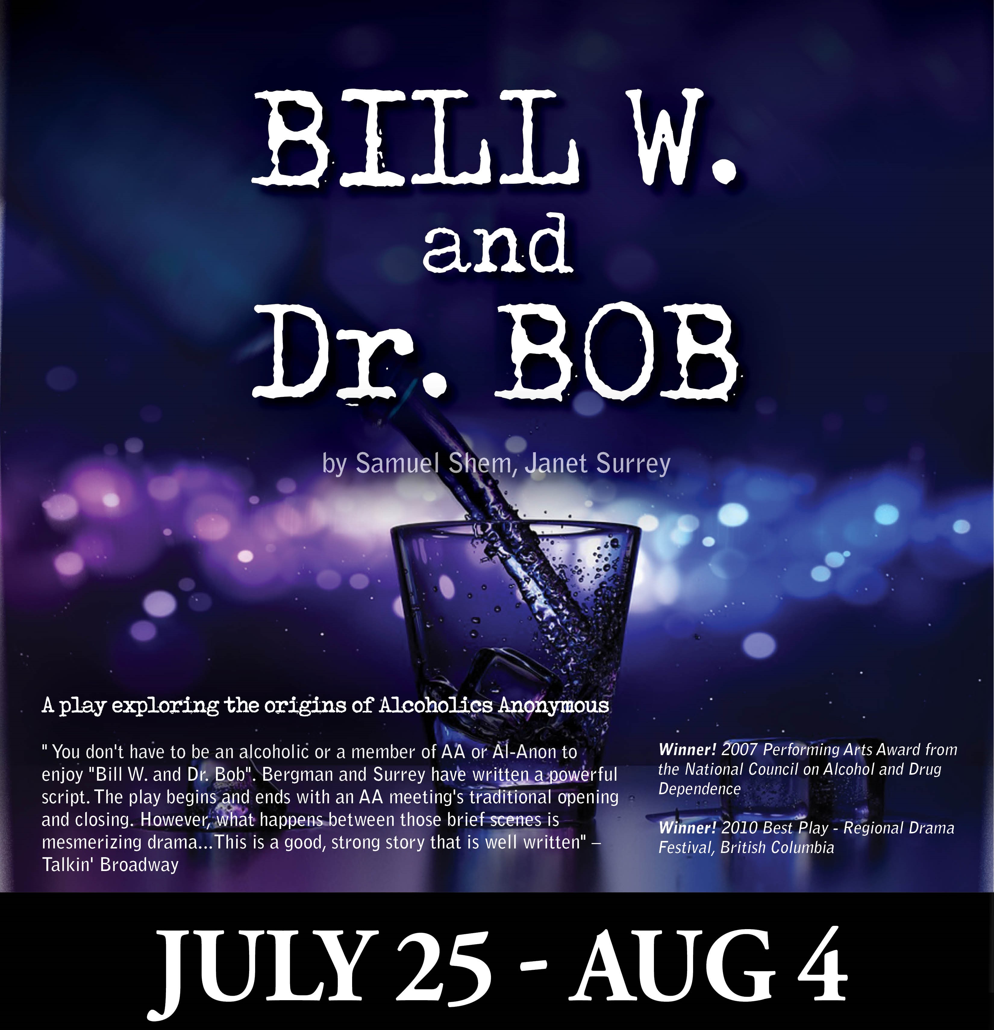 Bill W and Dr Bob - July 25-Aug 4